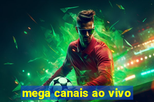 mega canais ao vivo